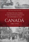Estratégias para o desenvolvimento econômico do Canadá (1867-1931)
