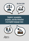 Students’ assumption, prejudice, and discrimination in an English language class