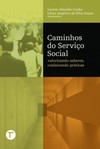 Caminhos do serviço social: valorizando saberes, conhecendo práticas