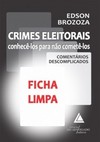 Crimes eleitorais: conhecê-los para não cometê-los - Comentários descomplicados - Ficha limpa