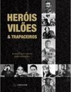 HEROIS VILOES E TRAPACEIROS