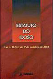 Estatuto do Idoso: Lei nº 10.741, de 1° de Outubro de 2003