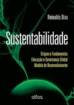 Sustentabilidade: Origem e fundamentos, educação e governança global, modelo de desenvolvimento