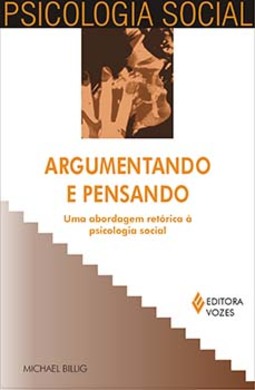 Argumentando e pensando: uma abordagem retórica à psicologia social