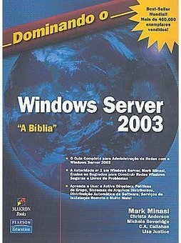 Dominando o Windows Server 2003: a Bíblia