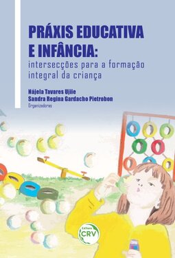 Práxis educativa e infância: intersecções para a formação integral da criança