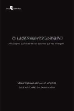 O lazer na escuridão: a busca pela qualidade de vida daqueles que não enxergam