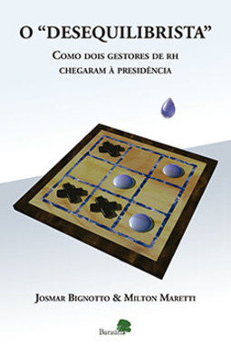 O desequilibrista: Como dois gestores de RH chegaram à presidência