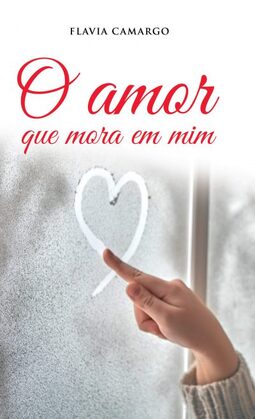 O amor que mora em mim