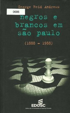 Negros e Brancos em São Paulo (1888-1988)