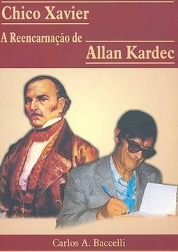 Chico Xavier: a Reencarnação de Allan Kardec