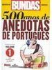 500 Anos de Anedotas de Português