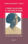 O papel da mulher e a mulher de papel: vida e obra de Maria Antonieta Tatagiba