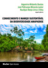 Conhecimento e manejo sustentável da biodiversidade amapaense