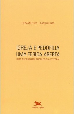 Igreja e pedofilia - Uma ferida aberta
