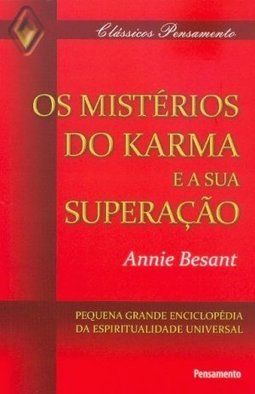 Os mistérios do karma e a sua superação: pequena grande enciclopédia da espiritualidade universal