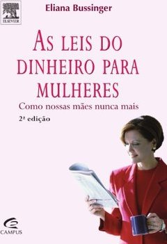 As Leis do Dinheiro para Mulheres: Como Nossas Mães Nunca Mais