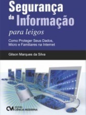 Segurança Da Informaçao Para Leigos - Como Proteger Seus Dados Micro E Familiares Na Internet