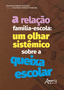 A relação família-escola: um olhar sistêmico sobre a queixa escolar