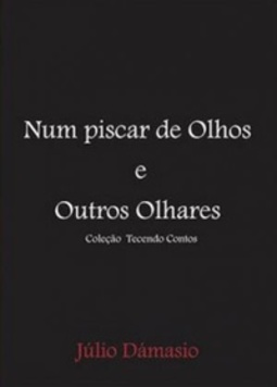 Num piscar de olhos e outros olhares (Coleção tecendo contos)
