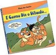 E Como Diz o Ditado ...