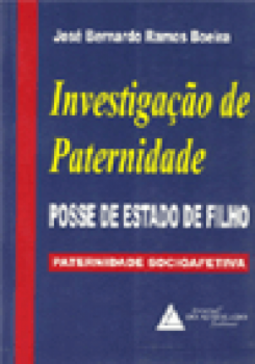 Investigação de paternidade: Posse de estado de filho - Paternidade socioafetiva