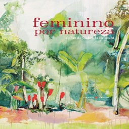 Feminino por natureza: a obra de Gabriela Brioschi