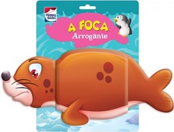 Vou Para o Banho! A Foca arrogante