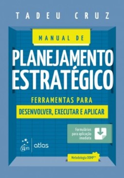 Manual de planejamento estratégico: Ferramentas para desenvolver, executar e aplicar