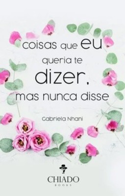 Coisas que eu queria te dizer, mas nunca disse
