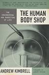 The Human Body Shop: The Engineering and Marketing of Life
