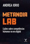 Metanoia lab: lições sobre competências humanas na era digital