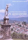 Antonio Francisco Lisboa: O Aleijadinho