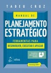 Manual de planejamento estratégico: Ferramentas para desenvolver, executar e aplicar