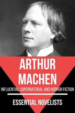 Essential novelists - arthur machen