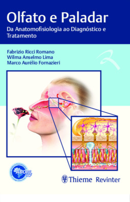 Olfato e paladar: da anatomofisiologia ao diagnóstico e tratamento