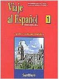 Viaje al Espa&ntilde;ol 1: Versión Internacional: Cuaderno de Activida