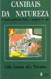 Canibais da Natureza: Educação Ambiental, Limites e Qualidade de Vida