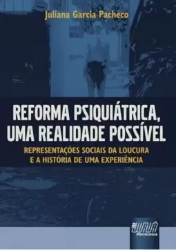 Reforma Psiquiátrica, uma Realidade Possível