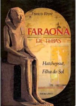 Faraona de Tebas: Hatchepsut, Filha do Sol