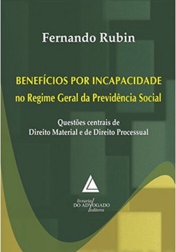 Benefícios por incapacidade no Regime Geral da Previdência Social