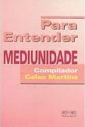 Para Entender: Mediunidade