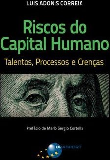 Riscos do capital humano: talentos, processos e crenças