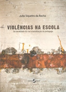 Violências na escola: da banalidade do mal à banalização da pedagogia