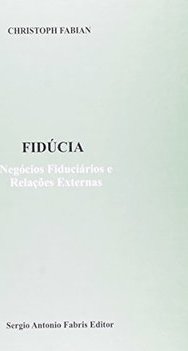 Fidúcia: Negócios Fiduciários e Relações Externas