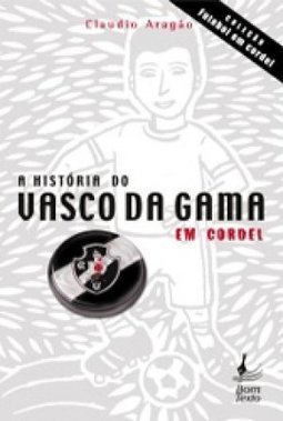 A História do Vasco da Gama em Cordel