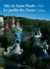 Niki de Saint-Phalle Le Jardin Des Tarots