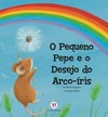 O pequeno Pepe e o desejo do arco-íris