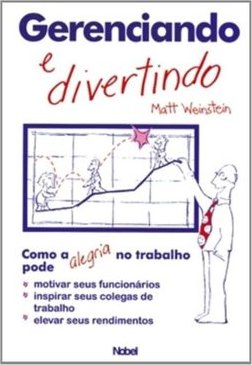 Gerenciando e Divertindo: com Alegria Trabalhista.