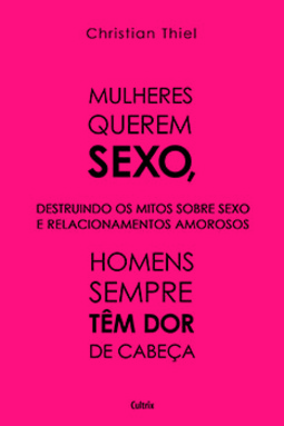 Mulheres querem sexo, homens sempre têm dor de cabeça